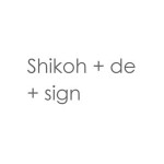 Shikoh + de + sign