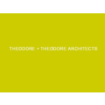 THEODORE + THEODORE ARCHITECTS