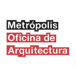 Metrópolis Oficina de Arquitectura Metrópolis Oficina de Arquitectura