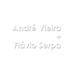 André Vieira + Flávio Serpa