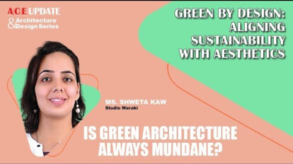 Is Green Architecture always mundane? | ACE Update | Architecture & Design Series