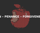 SIN. PENANCE. FORGIVENESS. INTERACTIVE EXHIBITION